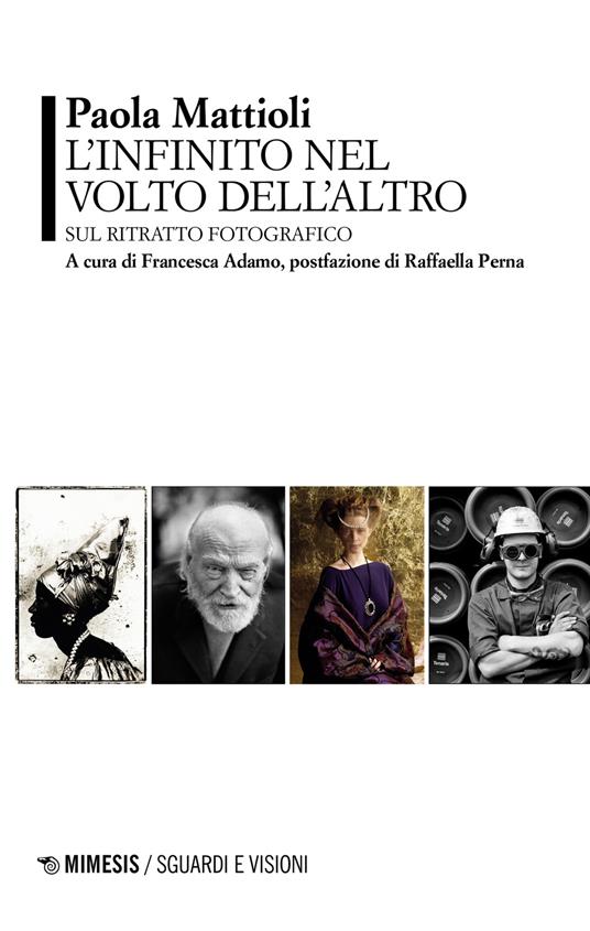 L'infinito nel volto dell'altro. Sul ritratto fotografico - Paola Mattioli - copertina