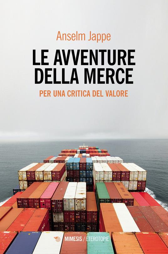 Le avventure della merce. Per una critica del valore - Anselm Jappe - copertina