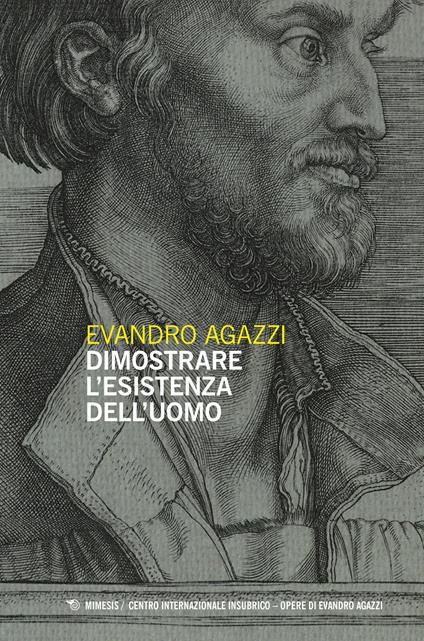 Dimostrare l'esistenza dell'uomo - Evandro Agazzi - copertina