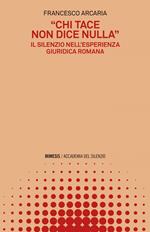 «Chi tace non dice nulla». Il silenzio nell'esperienza giuridica romana