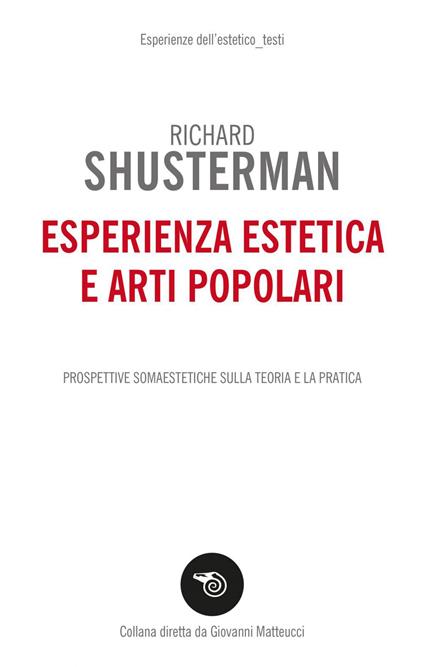 Esperienza estetica e arti popolari. Prospettive somaestetiche sulla teoria e la pratica - Richard Shusterman,Stefano Marino - ebook