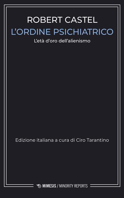 L'ordine psichiatrico. L'età d'oro dell'alienismo - Robert Castel - copertina