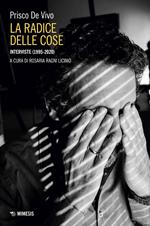 La radice delle cose. Interviste (1995-2020)