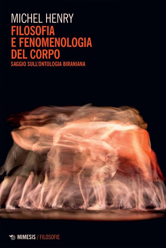 Filosofia e fenomenologia del corpo. Saggio sull'ontologia biraniana - Michel Henry,Gaetano Iaia - ebook