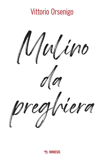 Mulino da preghiera - Vittorio Orsenigo - copertina