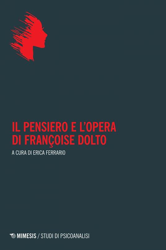 Il pensiero e l'opera di Françoise Dolto - Erica Ferrario - ebook
