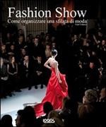 Fashion show. Come organizzare una sfilata di moda