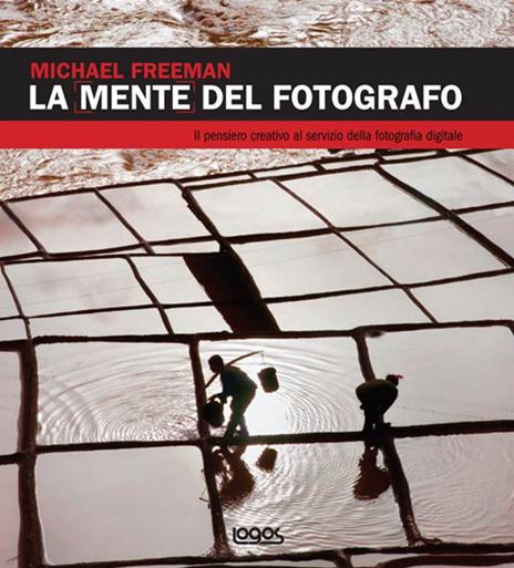 La mente del fotografo - Michael Freeman - copertina