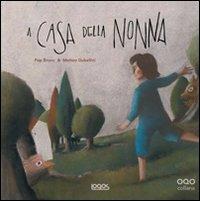 A casa della nonna. Ediz. illustrata - Bruno Pep - copertina