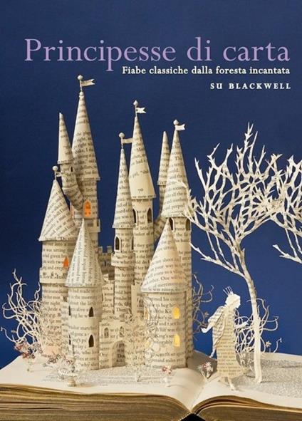 Principesse di carta - Su Blackwell,Wendy Jones - copertina