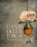 Canti della forca. Ediz. illustrata. Con DVD