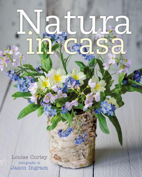 Natura in casa - Louise Curley,Jason Ingram - copertina