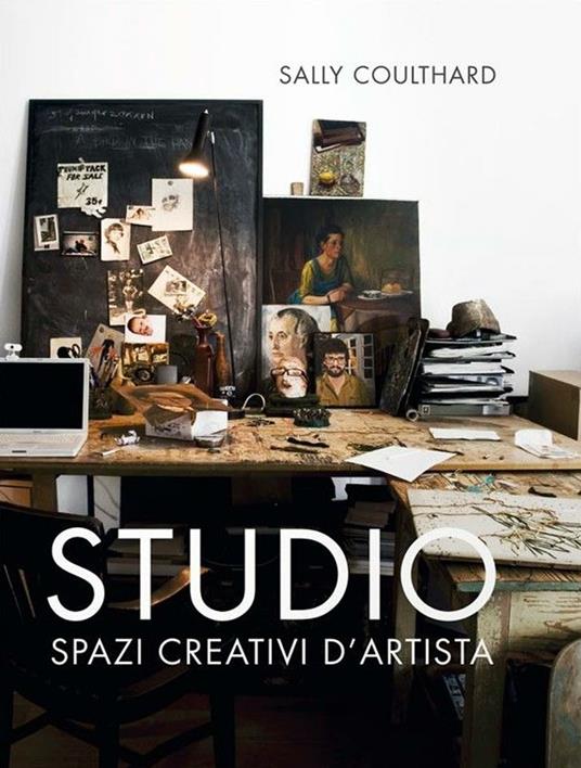 Studio. Spazi creativi d'artista - Sally Coulthard - copertina