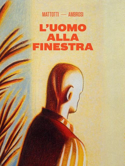 L' uomo alla finestra - Lorenzo Mattotti - 2