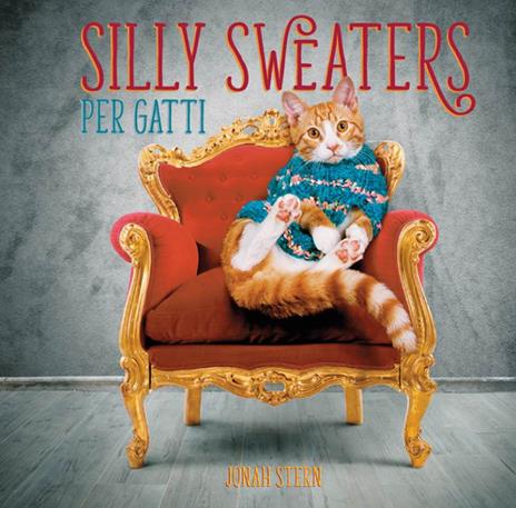 Silly sweaters per gatti - Jonah Stern - copertina