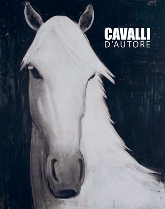 Cavalli d'autore - Angus Hyland,Caroline Roberts - copertina