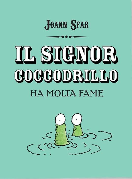 Il signor coccodrillo ha molta fame - Joann Sfar - copertina