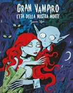 Gran vampiro. Vol. 3: età della nostra morte, L'.