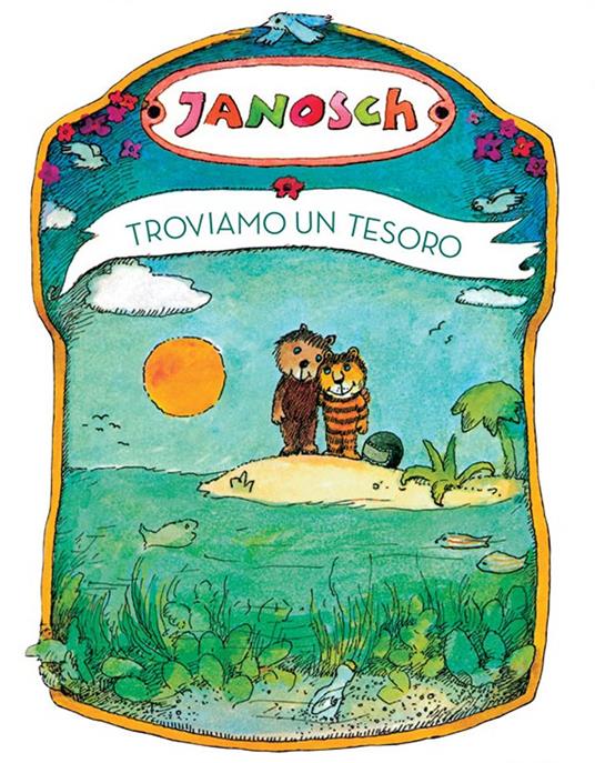 Troviamo un tesoro. Ediz. a colori - Janosch - copertina