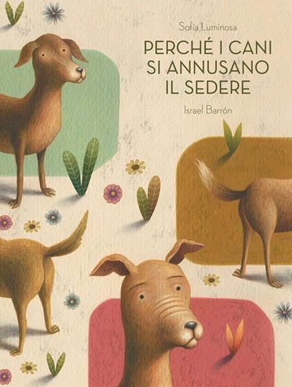 Perché i cani si annusano il sedere - Sofía Luminosa - copertina