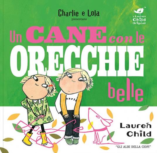 Charlie e Lola. Un cane con le orecchie belle - Lauren Child - copertina