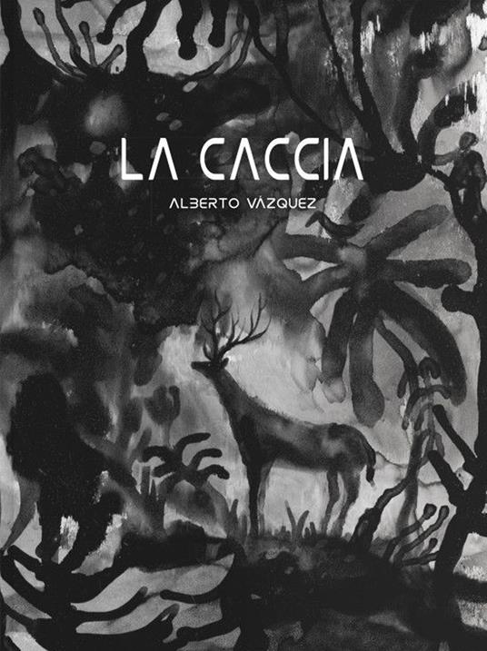 La caccia - Alberto Vázquez - copertina