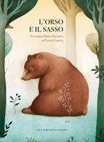 L' orso e il sasso. Ediz. a colori