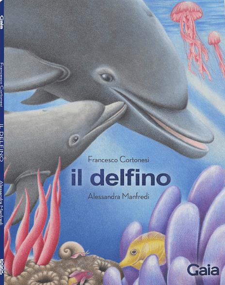 Il delfino. Ediz. a colori - Francesco Cortonesi - copertina