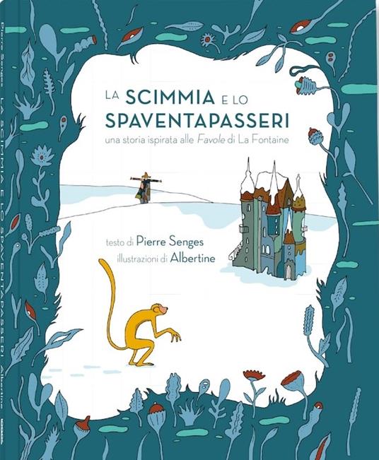 La scimmia e lo spaventapasseri. Ediz. a colori - Pierre Senges - copertina