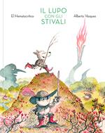 Il lupo con gli stivali. Ediz. a colori