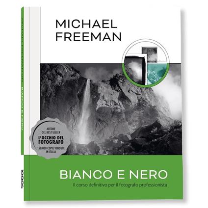 Bianco e nero. Il corso definitivo per il fotografo professionista. Ediz. illustrata - Michael Freeman - copertina