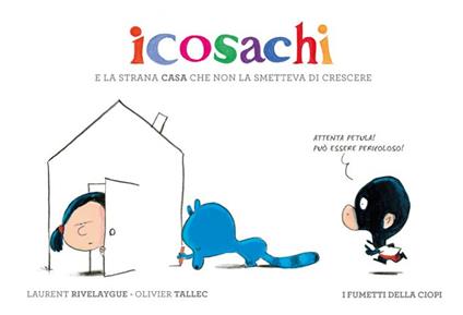 Icosachi e la strana casa che non la smetteva di crescere - Laurent Rivelaygue - copertina