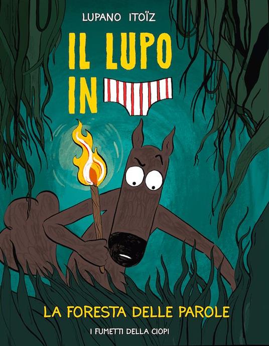 La foresta delle parole. Il lupo in mutanda. Vol. 8 - Wilfrid Lupano - copertina