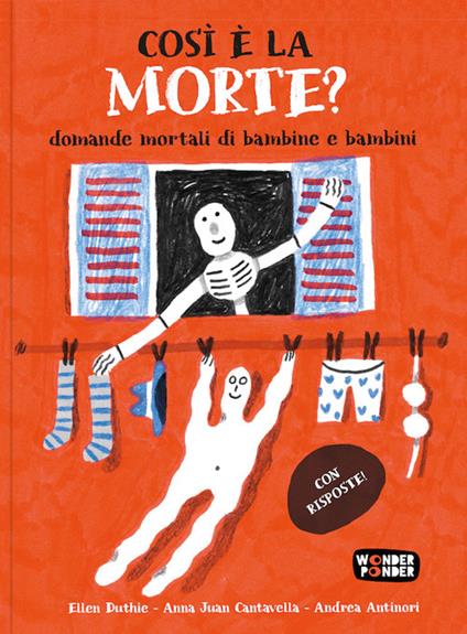 Così è la morte? Domande mortali di bambini e bambine - Ellen Duthie,Ana Juan Cantavella - copertina