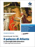 Il palazzo di Atlante. Le meraviglie della letteratura. Ediz. blu. Per il triennio delle Scuole superiori. Vol. 1: Dalle origini alla Controriforma