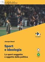 Sport e ideologia. Lo sport soggetto e oggetto della politica