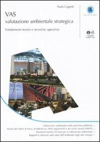 Vas. Valutazione ambientale strategica. Fondamenti teorici e tecniche operative. Con CD-ROM - Paolo Cagnoli - copertina