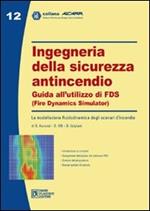 Ingegneria della sicurezza antincendio. Guida all'utilizzo di FDS