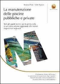 La manutenzione delle piscine pubbliche e private - Rossana Prola,Valter Rapizzi - copertina