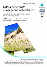 Difesa delle coste e ingegneria naturalistica. Manuale di ripristino degli habitat lagunari, dunari, litoranei e marini. Con CD-ROM - Federico Boccalaro - copertina