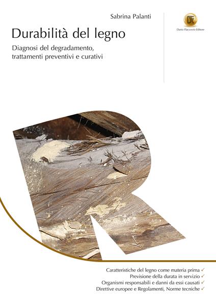 Durabilità del legno. Diagnosi del degradamento, trattamenti preventivi e curativi - Sabrina Palanti - ebook