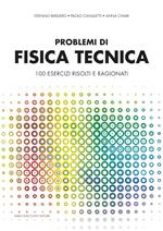 Problemi di fisica tecnica. 100 esercizi risolti e ragionati