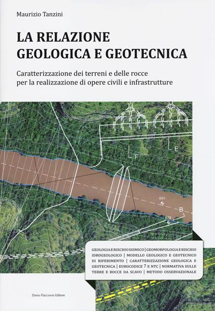 La relazione geologica e geotecnica. Caratterizzazione dei terreni e delle rocce per la realizzazione di opere civili e infrastrutture - Maurizio Tanzini - copertina