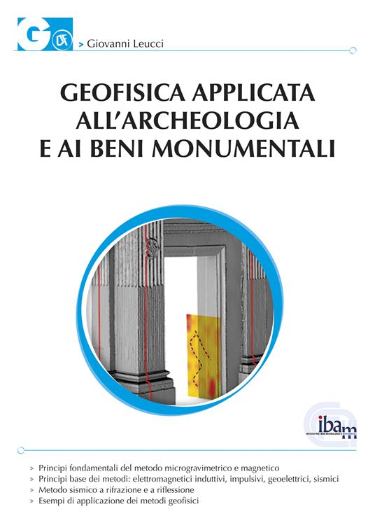 Geofisica applicata all'archeologia e ai beni monumentali - Giovanni Leucci - ebook