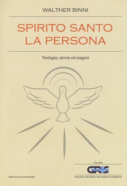 Spirito Santo, la persona. Teologia, storia ed esegesi - Walther Binni - copertina