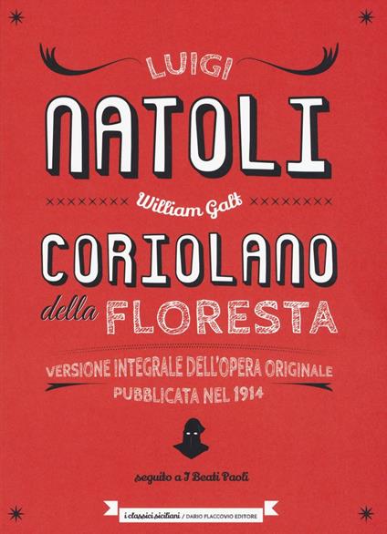 Coriolano della Floresta seguito da «I Beati Paoli». Nuovissimo romanzo storico siciliano. Ediz. integrale - Luigi Natoli - copertina