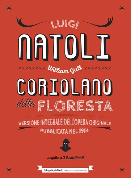 Coriolano della Floresta seguito da «I Beati Paoli». Nuovissimo romanzo storico siciliano. Ediz. integrale - Luigi Natoli,Domenico Natoli - ebook