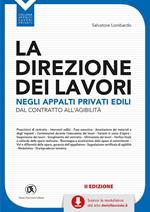 La direzione dei lavori negli appalti privati edili. Dal contratto all'agibilità. Con CD-ROM