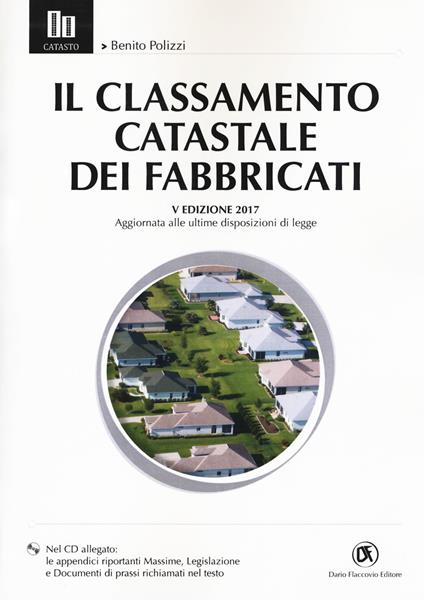 Il classamento catastale dei fabbricati. Con CD-ROM - Benito Polizzi - copertina