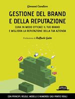 Gestione del brand e della reputazione. Cura in modo efficace il tuo brand e migliora la reputazione della tua azienda